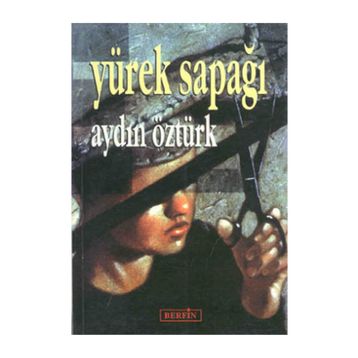 YÜREK SAPAĞI - AYDIN ÖZTÜRK