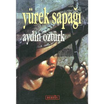 YÜREK SAPAĞI - AYDIN ÖZTÜRK