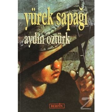 YÜREK SAPAĞI - AYDIN ÖZTÜRK