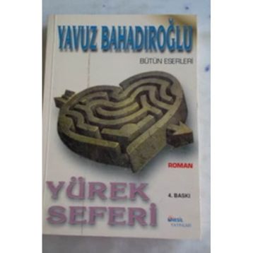 YÜREK SEFERI - YAVUZ BAHADIROĞLU