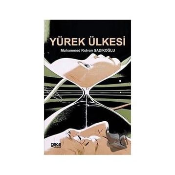 Yürek Ülkesi - Muhammed Rıdvan Sadıkoğlu