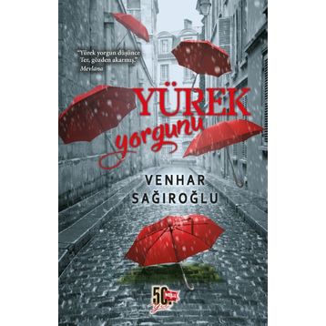 Yürek Yorgunu - Venhar Sağıroğlu