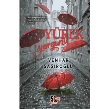 Yürek Yorgunu - Venhar Sağıroğlu