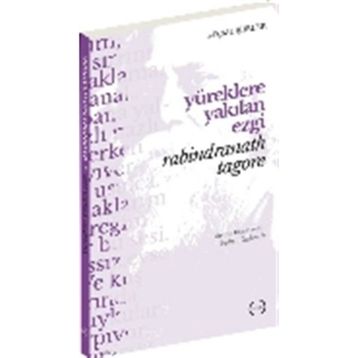 Yüreklere Yakılan Ezgi - Rabindranath Tagore