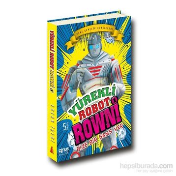 Yürekli Robot Rowni 1 - Bize Bir Şans Ver - Erkan İşeri