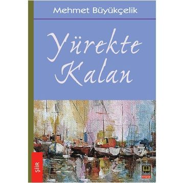 Yürekte Kalan - Mehmet Büyükçelik