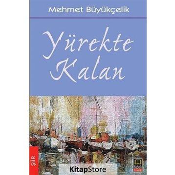 Yürekte Kalan - Mehmet Büyükçelik