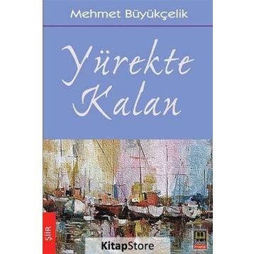 Yürekte Kalan - Mehmet Büyükçelik