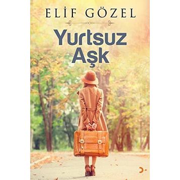 Yurtsuz Aşk - Elif Gözel