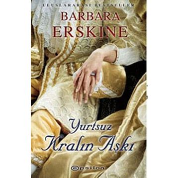 YURTSUZ KRALIN AŞKI - BARBARA ERSKINE