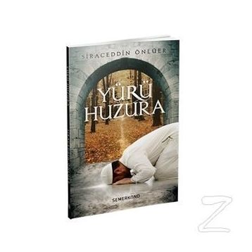 Yürü Huzura - Siraceddin Önlüer
