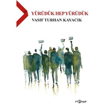 Yürüdük Hep - Vasıf Turhan Kayacık