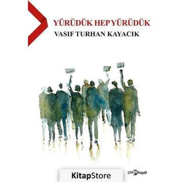 Yürüdük Hep - Vasıf Turhan Kayacık