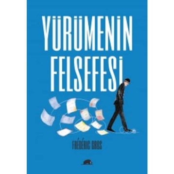 Yürümenin Felsefesi - Frederic Gros