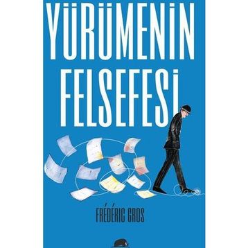 Yürümenin Felsefesi - Frederic Gros