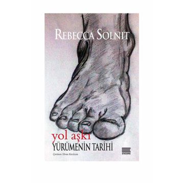 Yürümenin Tarihi - Rebecca Solnit