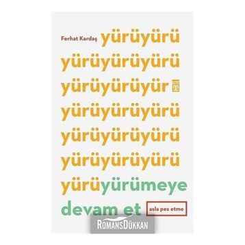 Yürümeye Devam Et Asla Pes Etme - Ferhat Kardaş