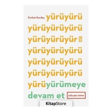 Yürümeye Devam Et Asla Pes Etme - Ferhat Kardaş