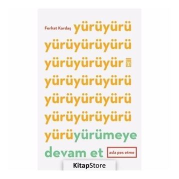 Yürümeye Devam Et Asla Pes Etme - Ferhat Kardaş