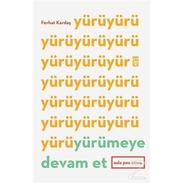 Yürümeye Devam Et - Ferhat Kardaş