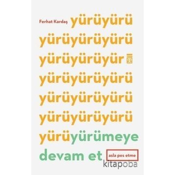Yürümeye Devam Et - Ferhat Kardaş