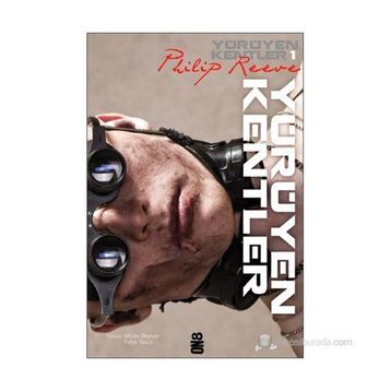 YÜRÜYEN KENTLER - PHILIP REEVE