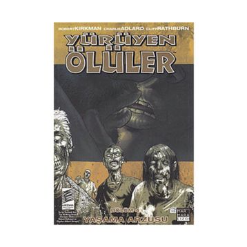 YÜRÜYEN ÖLÜLER 4 YAŞAMA ARZUSU - ROBERT KIRKMAN