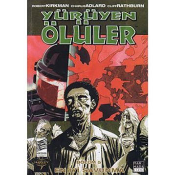 YÜRÜYEN ÖLÜLER 5 EN İYİ SAVUNMA - ROBERT KIRKMAN;CHARLIE ADLARD;CLIFF RATHBURN