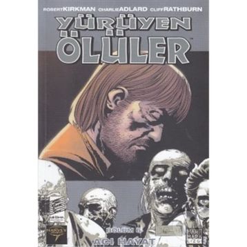 Yürüyen Ölüler Bölüm 6 Acı Hayat - Robert Kirkman