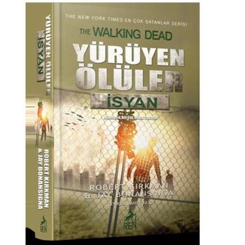 Yürüyen Ölüler İsyan - Robert Kirkman Jay Bonansigna