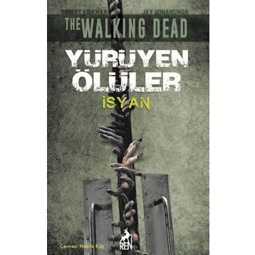 Yürüyen Ölüler İsyan - Robert Kirkman Jay Bonansigna