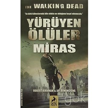 Yürüyen Ölüler Miras - Jay Bonansigna Robert Kirkman