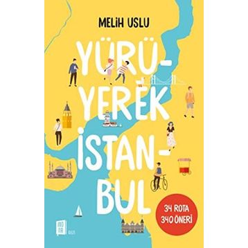 Yürüyerek İstanbul - Melih Uslu