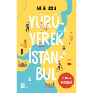 Yürüyerek İstanbul - Melih Uslu