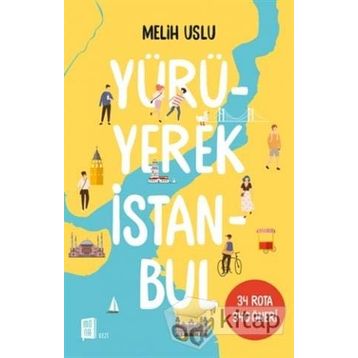 Yürüyerek İstanbul - Melih Uslu