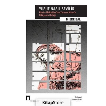 Yusuf Nasıl Sevilir - Mieke Bal