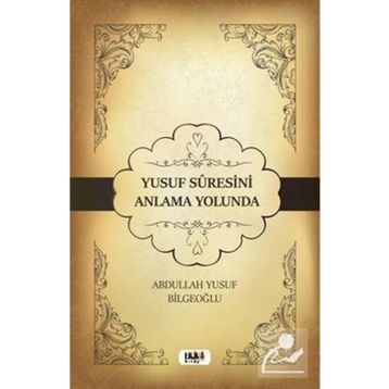 Yusuf Suresini Anlama Yolunda Tilki Kitap