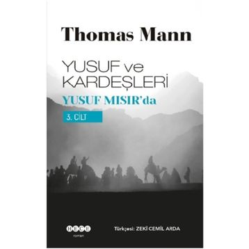 Yusuf ve Kardeşleri 3. Cilt - Yusuf Mısır’da - Thomas Mann