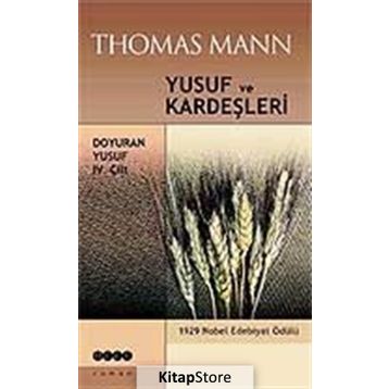 Yusuf ve Kardeşleri Doyuran Yusuf 4. Cilt - Thomas Mann
