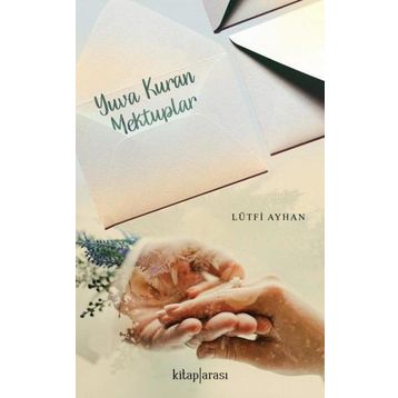 YUVA KURAN MEKTUPLAR - LÜTFİ AYHAN