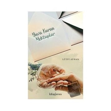 YUVA KURAN MEKTUPLAR - LÜTFİ AYHAN