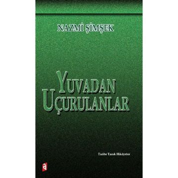 YUVADAN UÇURULANLAR - NAZMI ŞİMŞEK