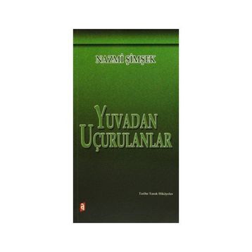 YUVADAN UÇURULANLAR - NAZMI ŞİMŞEK