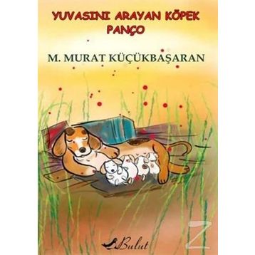 Yuvasını Arayan Köpek Panço - Mehmet Murat Küçükbaşaran