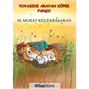 Yuvasını Arayan Köpek Panço - Mehmet Murat Küçükbaşaran
