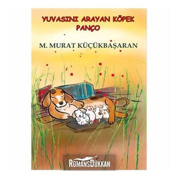 Yuvasını Arayan Köpek Panço - Mehmet Murat Küçükbaşaran