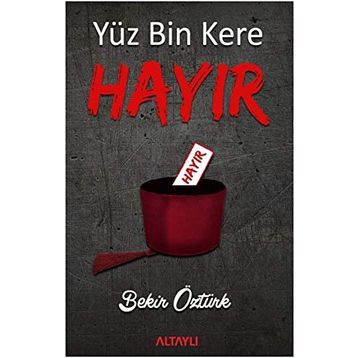 Yüz Bin Kere Hayır - Bekir Öztürk