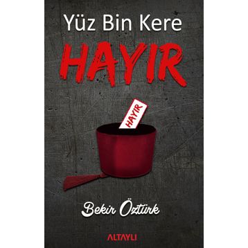 Yüz Bin Kere Hayır - Bekir Öztürk