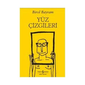 Yüz Çizgileri - Birol Bayram