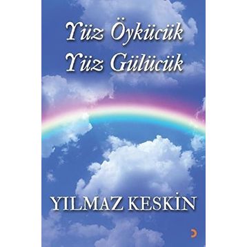 Yüz Öykücülük Yüz Gülücük - Yılmaz Keskin